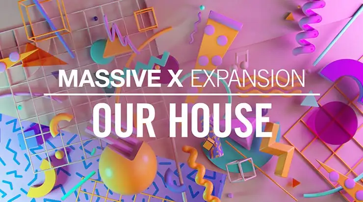 Native Instruments Massive X Expansion Our House preview
