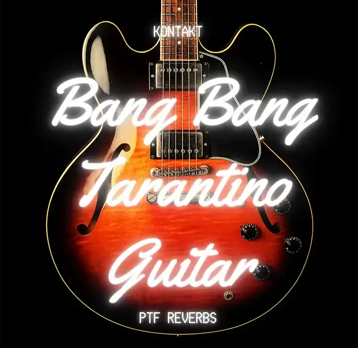 PastToFutureReverbs Bang Bang Tarantino Guitar [KONTAKT] preview
