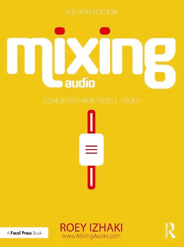 Mixing Audio: Concepts, Practices, and Tools, 4th Edition [PDF] preview