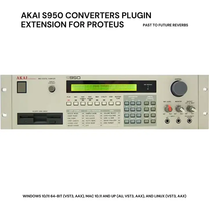 PastToFutureReverbs AKAI S950 Converters Plugin Extension for Proteus! preview