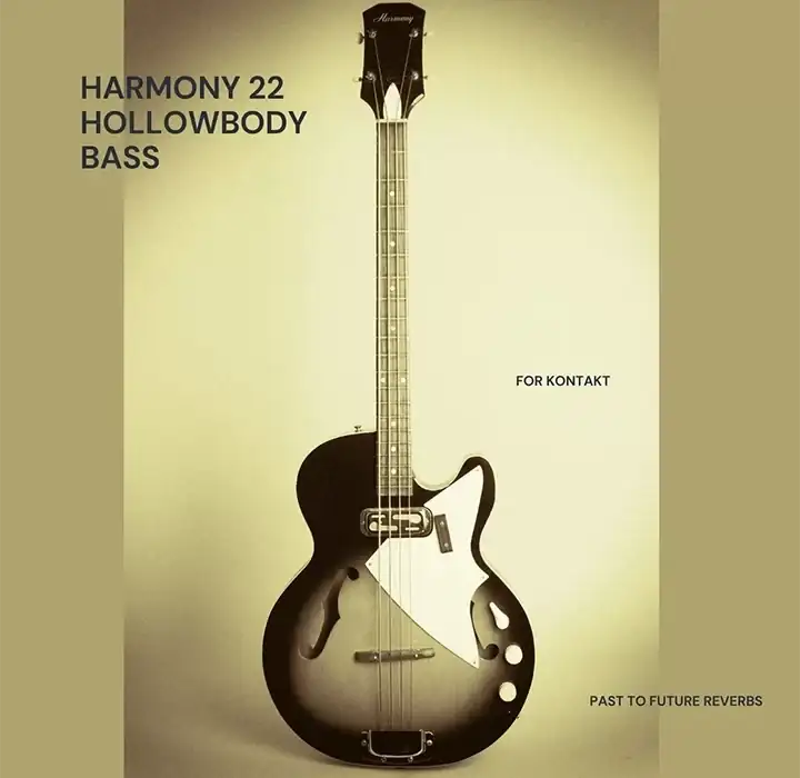 PastToFutureReverbs Harmony 22 Hollowbody Bass [KONTAKT-WAV] preview