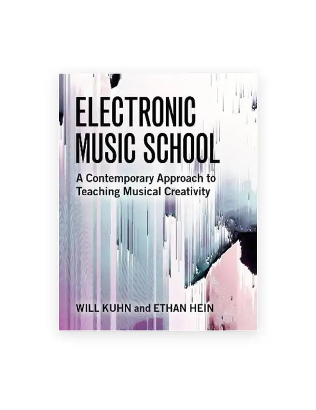 Electronic Music School: A Contemporary Approach to Teaching Musical Creativity preview
