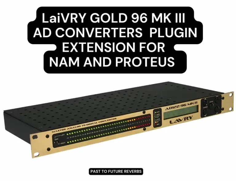 PastToFutureReverbs LaiVRY Gold AD122 96 MKIII [PROTEUS-NAM] preview