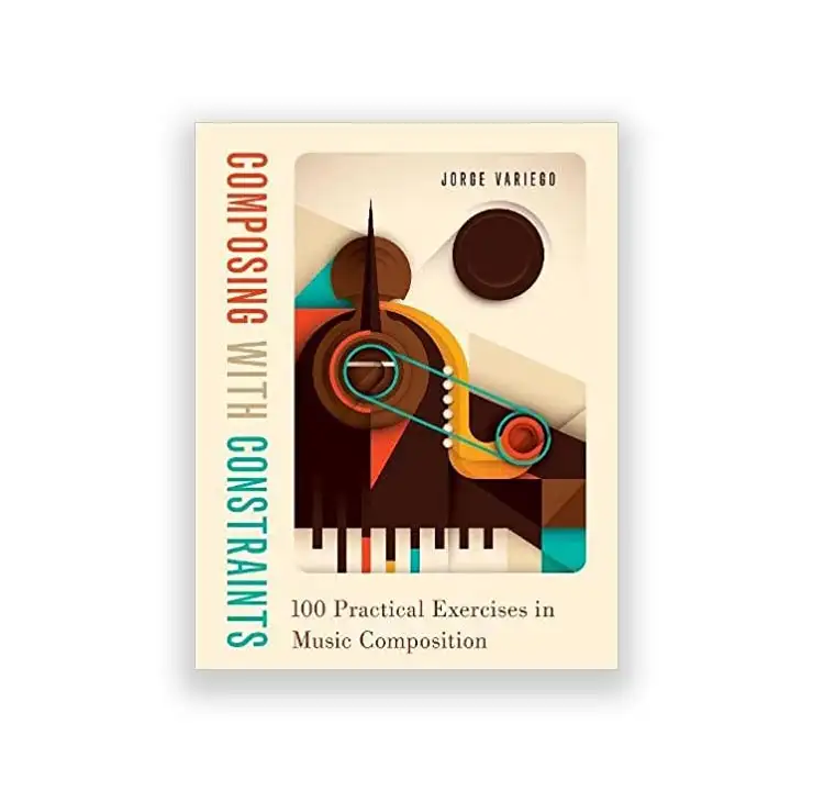 Composing with Constraints: 100 Practical Exercises in Music Composition [PDF] preview