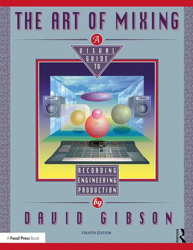 The Art of Mixing: A Visual Guide to Recording, Engineering, and Production 4th Edition [PDF-EPUB] preview