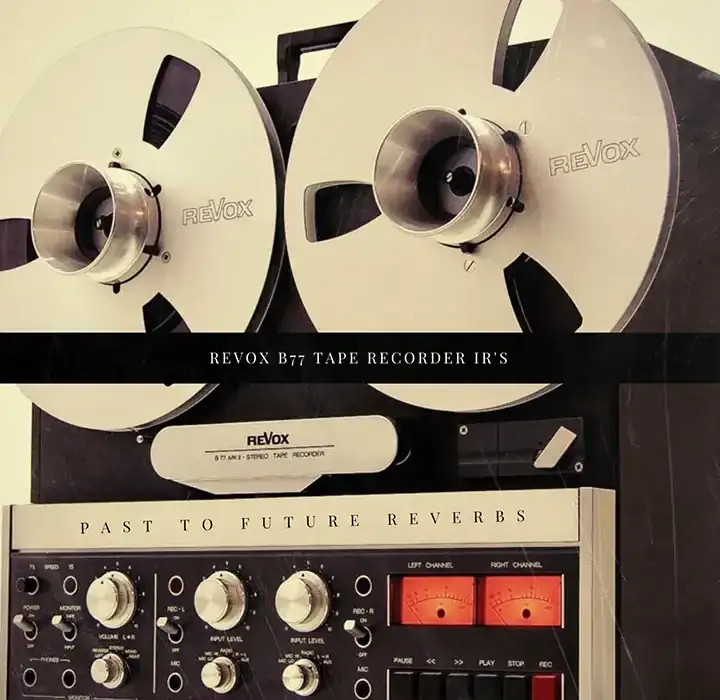 PastToFutureReverbs Revox B77 Analog Tape Recorder [IRs] preview