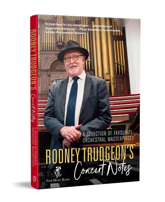 Rodney Trudgeon’s Concert Notes: A Selection of Favourite Orchestral Masterpieces preview