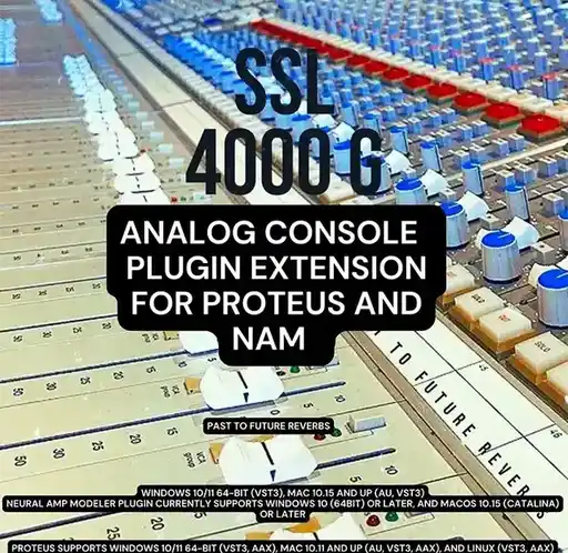 PastToFutureReverbs SSL 4000 G Analog Console Plugin Extension for PROTEUS and NAM! preview