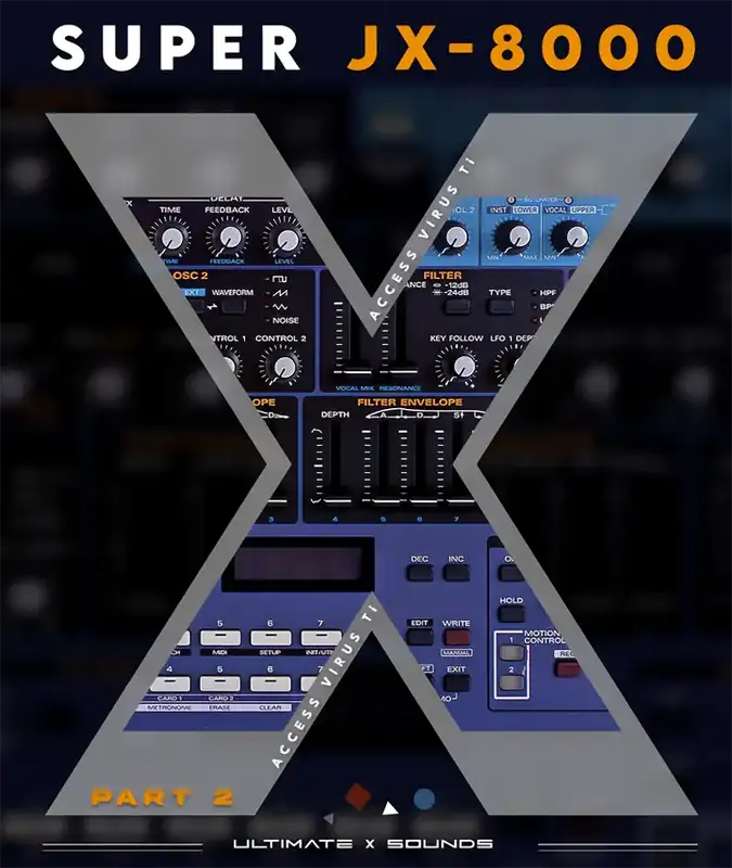 Ultimate X Sounds SUPER JX-8000 PART 2 [Access Virus TI] preview