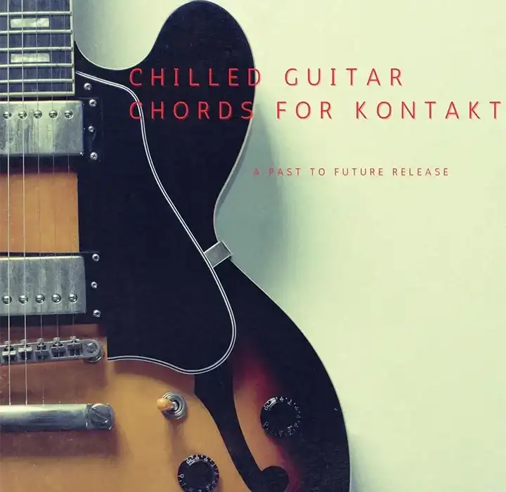 PastToFutureReverbs Chilled Guitar Chords for KONTAKT! preview
