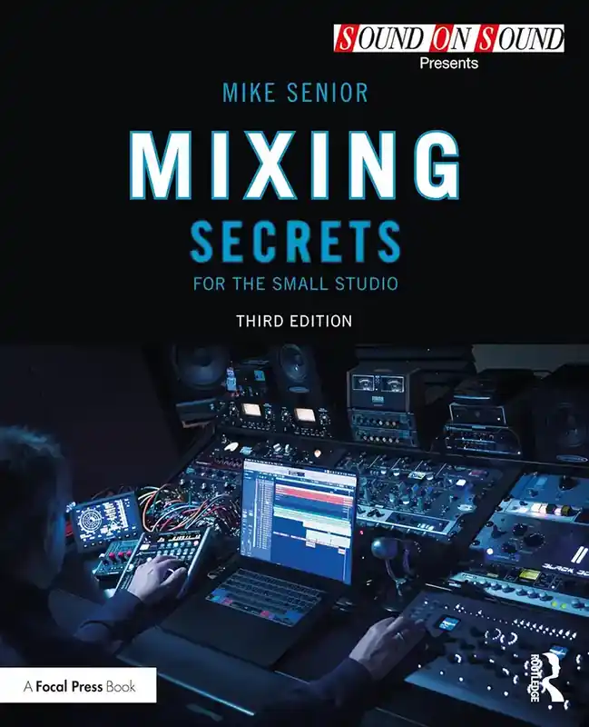 Mixing Secrets for the Small Studio 3rd Edition [PDF-EPUB] preview