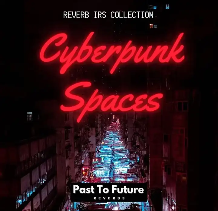 PastToFutureReverbs Cyberpunk Spaces! [IR] preview