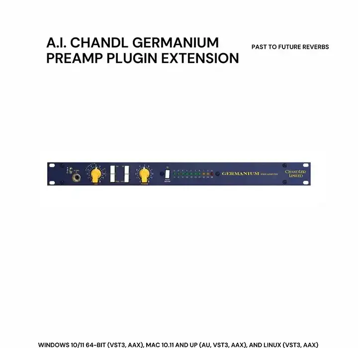 PastToFutureReverbs A.I. CHANDL GERMANIUM PREAMP PLUGIN EXTENSION (AU, VST3, AAX) preview
