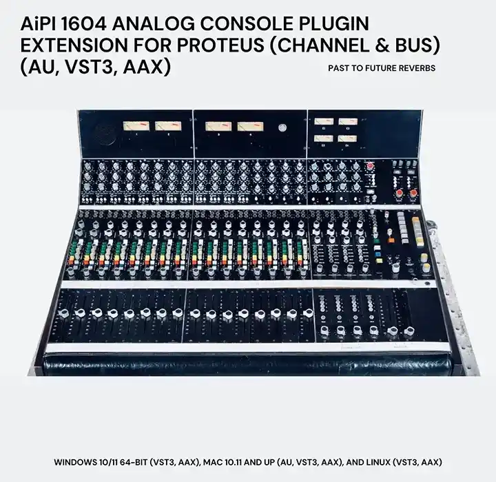 PastToFutureReverbs AiPI 1604 Analog Console Plugin Extension for Proteus! (Channel and Bus) (AU, VST3, AAX) preview
