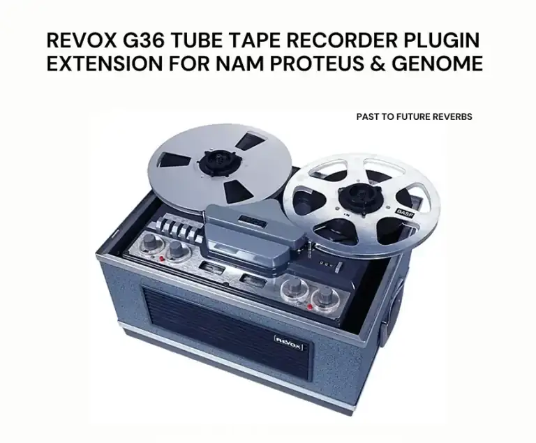PastToFutureReverbs Revox G36 [NAM-PROTEUS-GENOME] preview