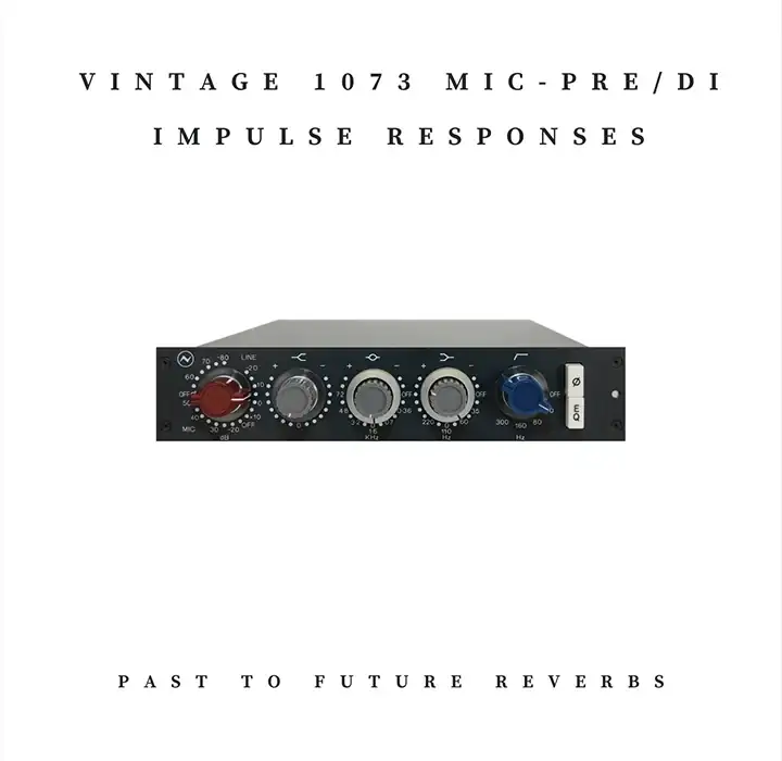 PastToFutureReverbs Vintage 1073 Mic Pre DI Line [IRs] preview